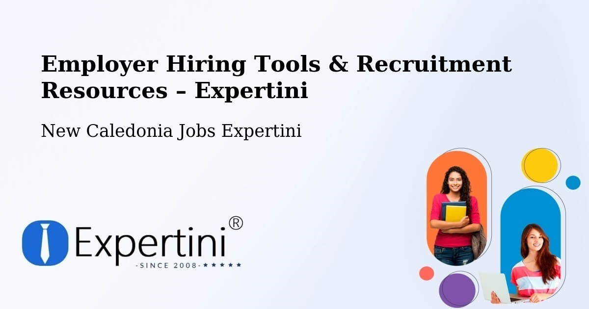 Employer Hiring Tools & Recruitment Resources – Yahoué - Yahoué, New Caledonia Jobs Expertini