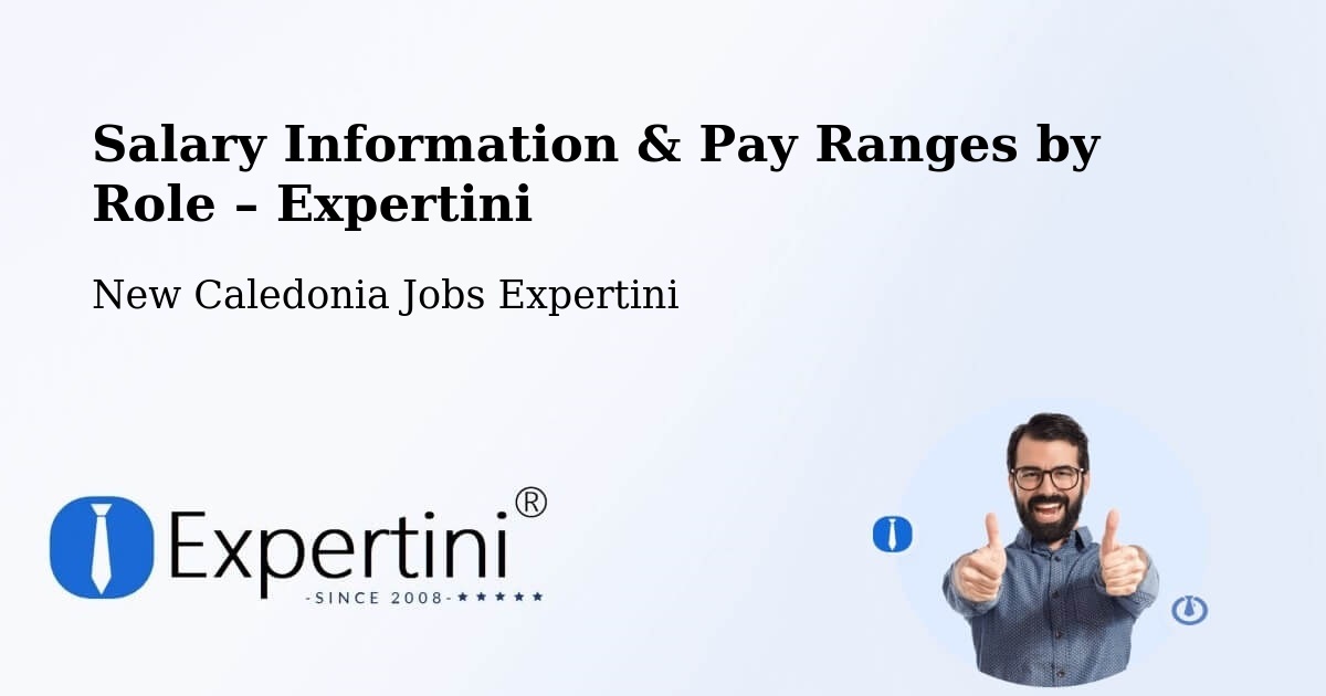 Salary Information & Pay Ranges – Yahoué - Yahoué, New Caledonia Jobs Expertini